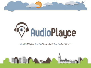 AudioViajar AudioDescubrirAudioPublicar
 