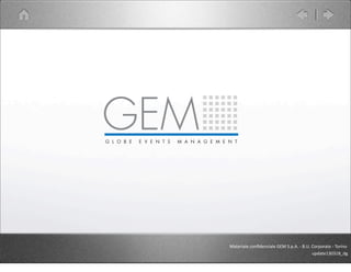 Materiale	
  conﬁdenziale	
  GEM	
  S.p.A.	
  -­‐	
  B.U.	
  Corporate	
  -­‐	
  Torino
update130318_dg
 