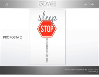 Materiale	
  conﬁdenziale	
  GEM	
  S.p.A.	
  -­‐	
  B.U.	
  Corporate	
  -­‐	
  Torino
update130318_dg
PROPOSTA	
  2
 