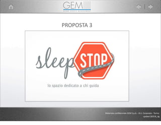 Materiale	
  conﬁdenziale	
  GEM	
  S.p.A.	
  -­‐	
  B.U.	
  Corporate	
  -­‐	
  Torino
update130318_dg
PROPOSTA	
  3
 