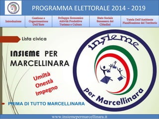 www.insiemepermarcellinara.it
PROGRAMMA ELETTORALE 2014 - 2019
 