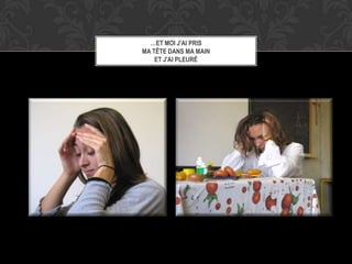 …ET MOI J'AI PRIS
MA TÊTE DANS MA MAIN
    ET J'AI PLEURÉ
 