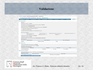 50 / 70Avv. Francesco A. Alaimo - Il processo tributario telematico
ValidazioneValidazione
 
