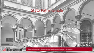Stato Patrimoniale
Master in Economia e Management dell’Arte e dei Beni Culturali – XII Edizione
Caso esempio:
Palazzo Strozzi
 