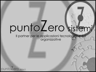 punto Z ero  sistemi Il partner per le applicazioni tecnologiche ed organizzative 