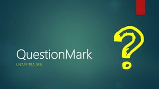 QuestionMark
UN’APP TRA PARI
 