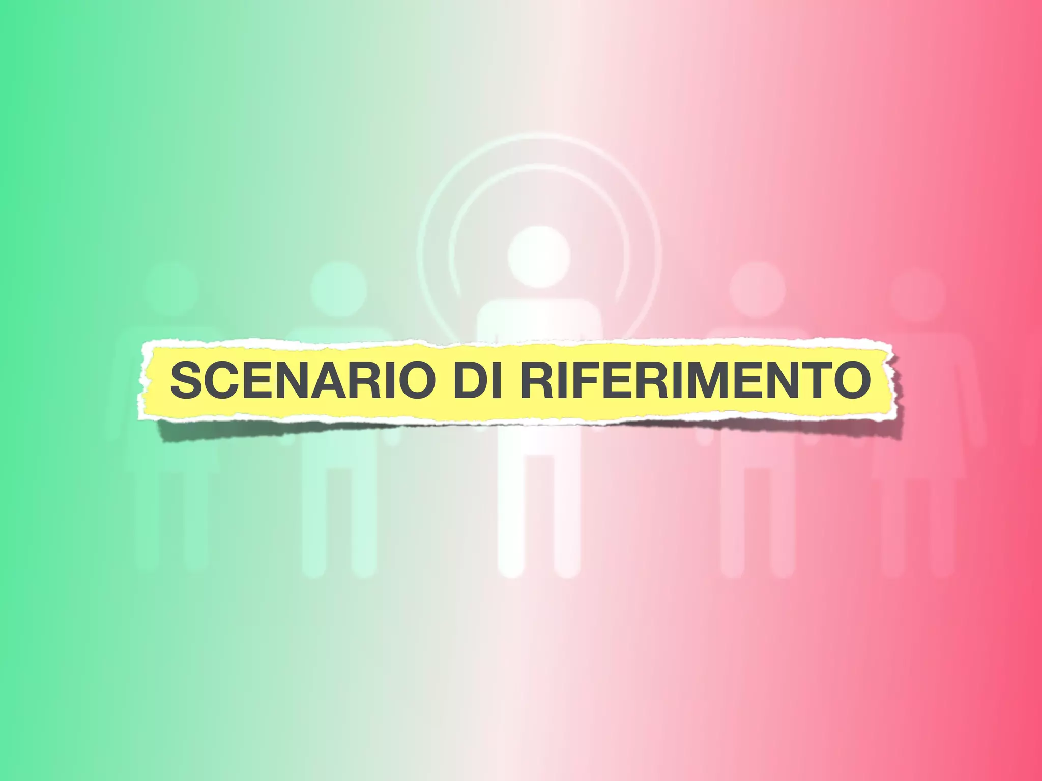 SCENARIO DI RIFERIMENTO
 