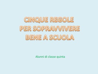 Alunni di classe quinta
 