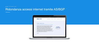 Ridondanza accessi internet tramite AS/BGP
w w w . i n r e t e . e u
 