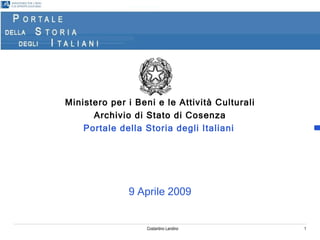 Ministero per i Beni e le Attività Culturali Archivio di Stato di Cosenza Portale della Storia degli Italiani   9 Aprile 2009 Costantino Landino 