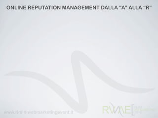 ONLINE REPUTATION MANAGEMENT DALLA “A” ALLA “R”
 