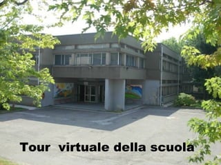 Tour virtuale della scuola
 