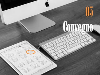 05
Convegno
 