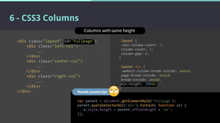 6 - CSS3 Columns
<div class="layout" id="fullpage">
<div class="left-col">
...
</div>
<div class="center-col">
...
</div>
...