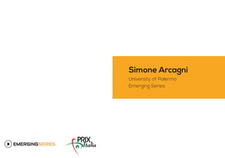 Simone Arcagni
University of Palermo
Emerging Series
 