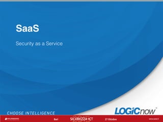 SaaS
Security as a Service
 