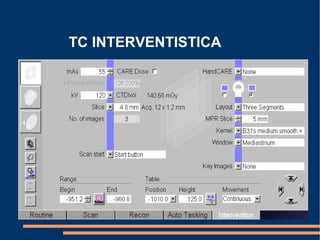 TC INTERVENTISTICA
 