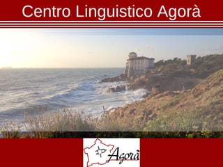 Centro Linguistico Agorà
 