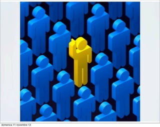 domenica 11 novembre 12
 