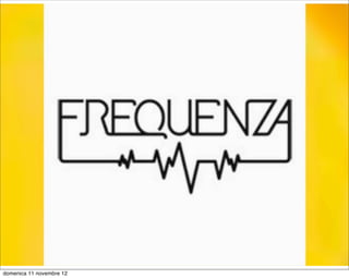 domenica 11 novembre 12
 