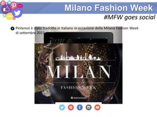Milano Fashion Week
#MFW goes social
Pinterest è stato tradotto in italiano in occasione della Milano Fashion Week
di settembre 2013
 