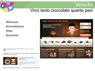 Venchi
Vinci tanto cioccolato quanto pesi
#Sicurezza
#Immediatezza
#Idea
#Incentivo
 