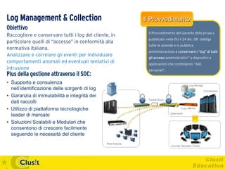 Log Management & Collection                            Il Provvedimento
Obiettivo
                                        ...