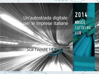 27 novembre 2014
Un’autostrada digitale
per le imprese italiane
3
 