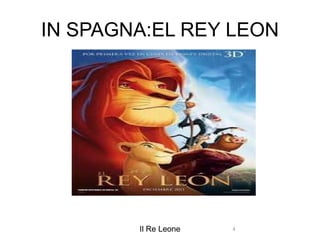 IN SPAGNA:EL REY LEON rey leon.jpg Il Re Leone 