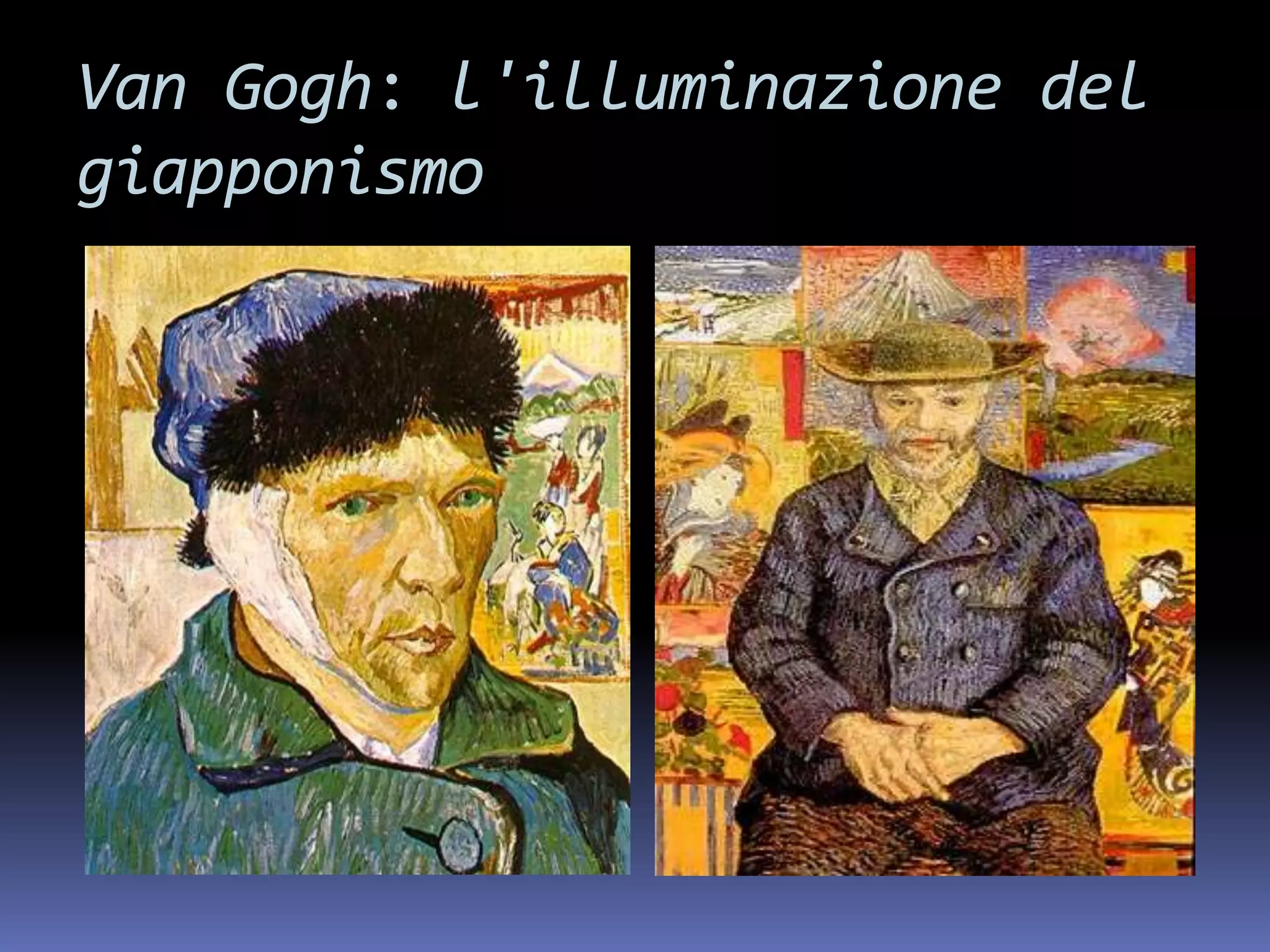 Giapponismo: Manet, Monet, Degas, Gauguin, Van Gogh.