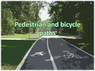 Pedestrian and bicycle paths 