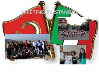 MEETING IN ISTANBUL
 