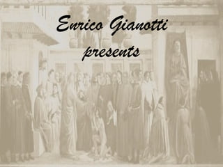 Enrico Gianotti
   presents
 