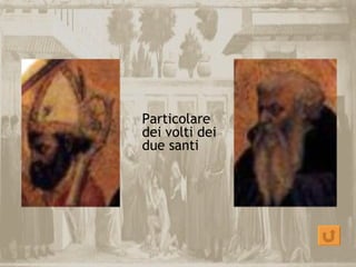 Particolare
dei volti dei
due santi
 