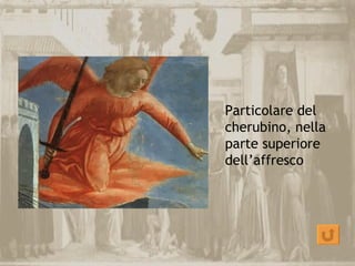 Particolare del
cherubino, nella
parte superiore
dell’affresco
 