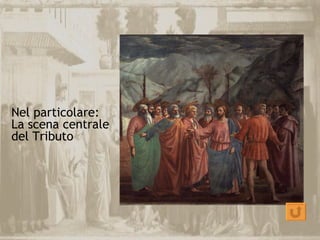 Nel particolare:
La scena centrale
del Tributo
 