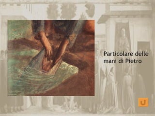 Particolare delle
mani di Pietro
 