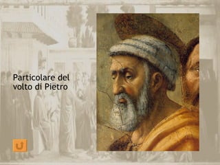 Particolare del
volto di Pietro
 