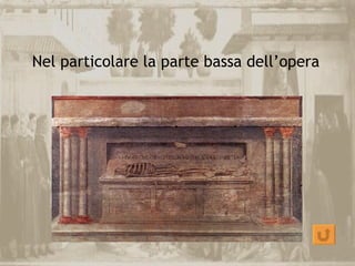 Nel particolare la parte bassa dell’opera
 