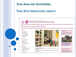 TASK ANALYSIS GOSSIPGIRL

TASK SITO WWW.SCIPOL.UNISS.IT
 