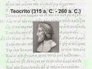 Teocrito (315 a. C. - 260 a. C.)
 