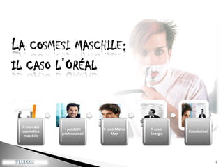 2La cosmesi maschile: il caso l’Oréal