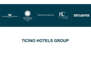 TICINO HOTELS GROUP
 