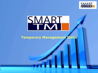 Smart work group
Presenta

smart temporary manager

 