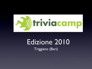 Edizione 2010 Triggiano (Bari) 