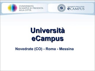 Università eCampus Novedrate (CO) - Roma - Messina 