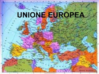 UNIONE EUROPEA
 