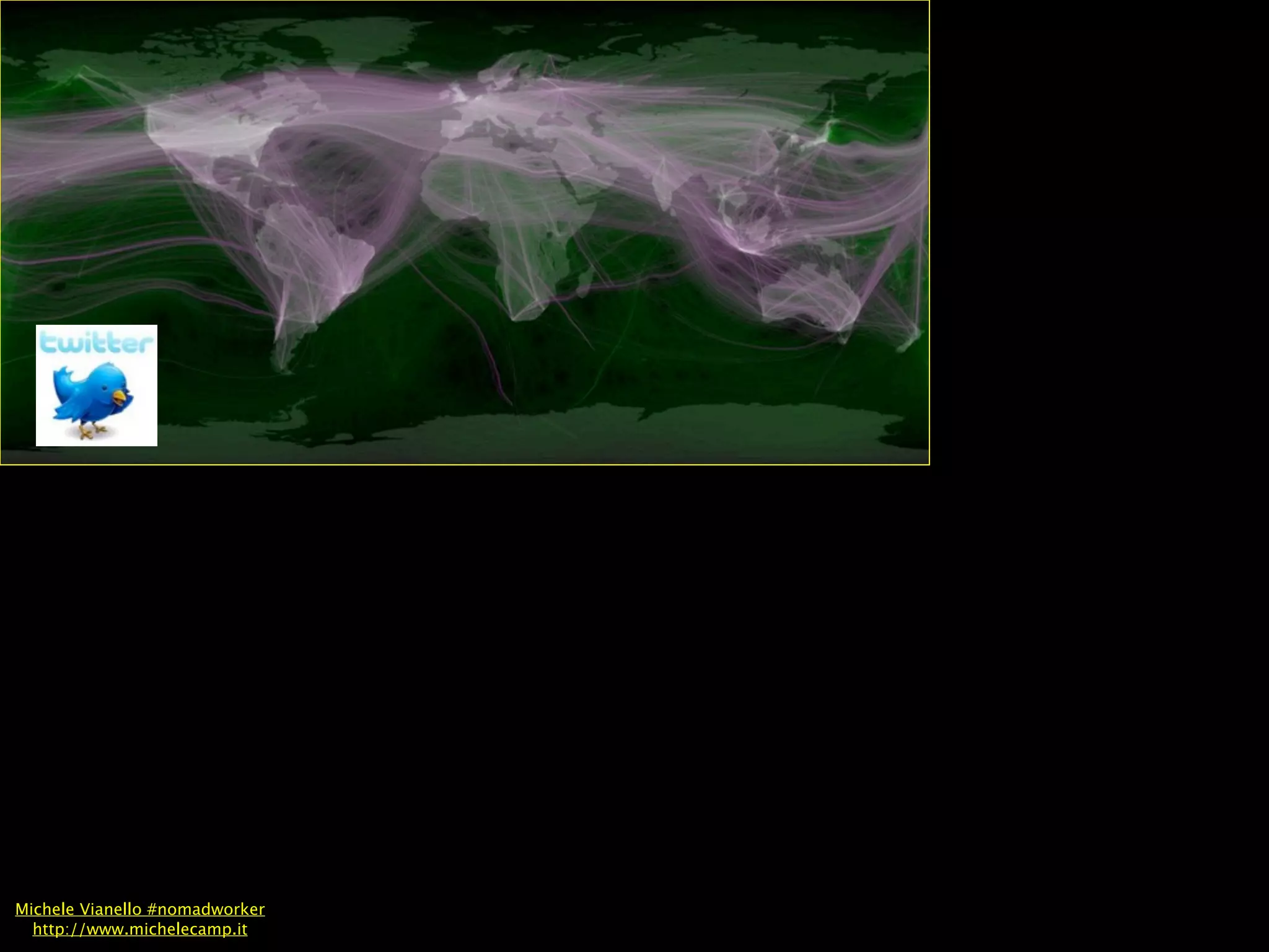 Michele Vianello #nomadworker
  http://www.michelecamp.it
 