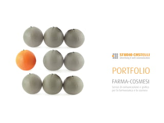 PORTFOLIO
FARMA-COSMESI
Servizi di comunicazione e grafica
per la farmaceutica e la cosmesi
 