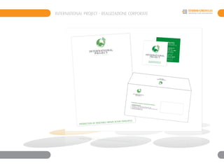 INTERNATIONAL PROJECT - REALIZZAZIONE CORPORATE
 